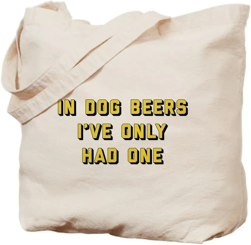 CafePress In Dog Beers I've Only Had One Tote Bag Natural Canvas Tote Bag, Reusable Shopping Bag